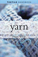 The Yarn Book: How to Understand, Design, and Use Yarn