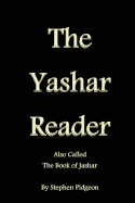 The Yashar Reader: Also Called the Book of Jasher - Pidgeon, Stephen, and Text, Historical