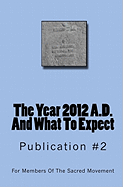The Year 2012 A.D. and What to Expect