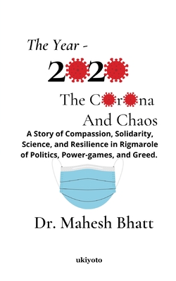 The Year 2020: The Corona and Chaos - Bhatt, Mahesh