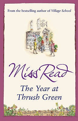 The Year at Thrush Green - Read, Miss