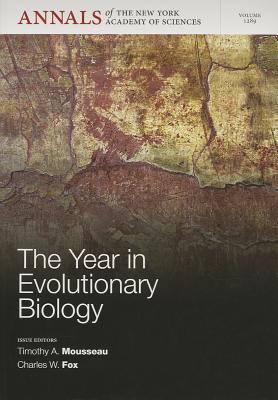 The Year in Evolutionary Biology 2013, Volume 1289 - Mousseau, Timothy A (Editor), and Fox, Charles W (Editor)