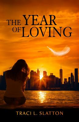 The Year of Loving - Slatton, Traci L