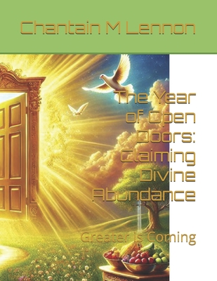 The Year of Open Doors: Claiming Divine Abundance - Lennon, Chantain