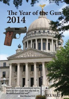 The Year of the Gun 2014 - Ward, Rick, and Vinson, Karen (Editor)