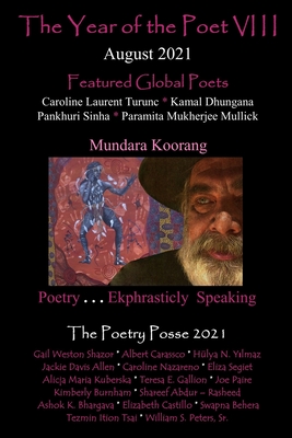 The Year of the Poet VIII August 2021 - Posse, The Poetry, and Behera, Swapna (Foreword by), and Peters, William S, Sr. (Preface by)