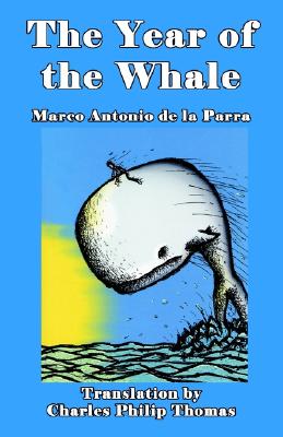 The Year of the Whale - Thomas, Charles Philip (Translated by), and de La Parra, Marco Antonio