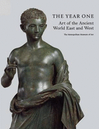 The Year One: Art of the Ancient World East and West - Milleker, Elizabeth J (Editor)