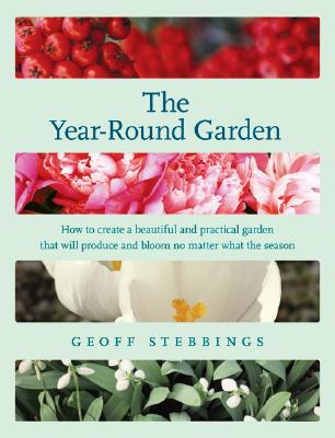 The Year-Round Garden - Stebbings, Geoff