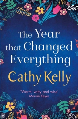 The Year that Changed Everything: A brilliantly uplifting read from the #1 bestseller - Kelly, Cathy