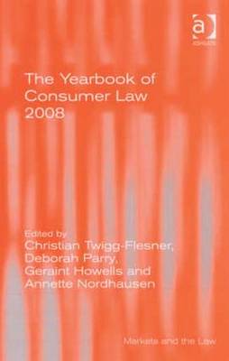 The Yearbook of Consumer Law - Twigg-Flesner, Christian, Professor (Editor), and Parry, Deborah (Editor), and Howells, Geraint, Professor (Editor)