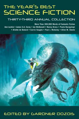 The Year's Best Science Fiction: Thirty-Third Annual Collection - Dozois, Gardner (Editor)