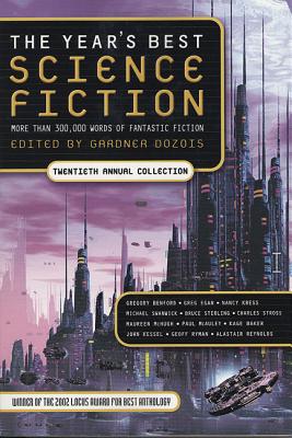 The Year's Best Science Fiction: Twentieth Annual Collection - Dozois, Gardner (Editor)