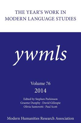 The Year's Work in Modern Language Studies 2014 - Parkinson, Stephen (Editor)