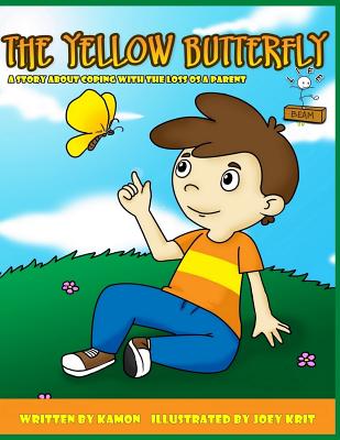 The Yellow Butterfly: Helping children coping with the loss of a parent - Kamon