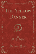 The Yellow Danger (Classic Reprint)