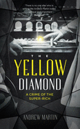 The Yellow Diamond: A Crime of the Super-Rich