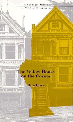 The Yellow House on the Corner - Dove, Rita