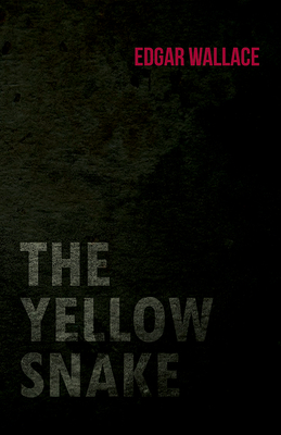 The Yellow Snake - Wallace, Edgar