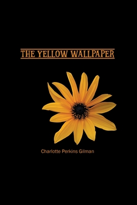 The Yellow Wallpaper - Gilman, Charlotte