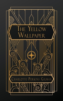 The Yellow Wallpaper - Perkins Gilman, Charlotte