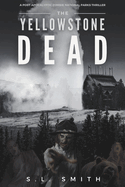 The Yellowstone Dead: A Post-Apocalyptic Zombie National Parks Thriller