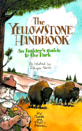 The Yellowstone Handbook: An Insider's Guide to the Park, as Related by Ranger Norm