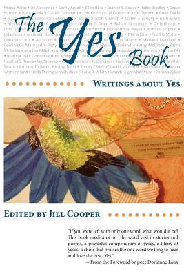 The Yes Book: Writings About Yes - Cooper, Jill (Editor), and Laux, Dorianne (Foreword by)