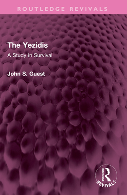 The Yezidis: A Study in Survival - Guest, John S.