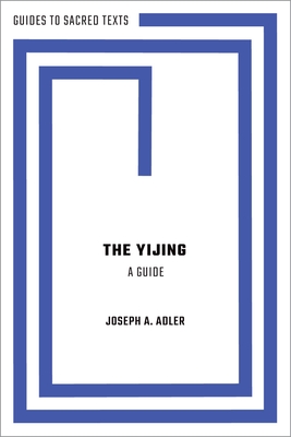 The Yijing: A Guide - Adler, Joseph A