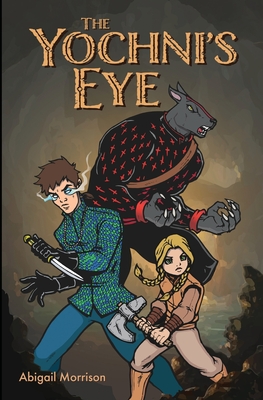 The Yochni's Eye - Morrison, Abigail, and Morrison, Jeremy (Cover design by), and Morrison, Tom (Cover design by)