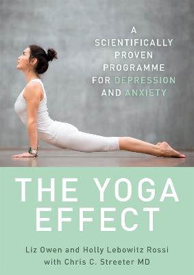 The Yoga Effect - Owen, Liz, and Rossi, Holly Lebowitz, and Streeter, Chris, Dr.