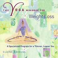The Yoga Minibook for Weight Loss: A Specialized Program for a Thinner, Leaner You