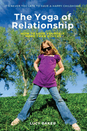 The Yoga of Relationship: A tale of the most challenging spiritual practice of all