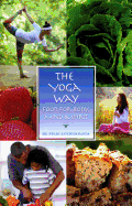 The Yoga Way: Food for Body, Mind & Spirit