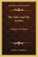 The Yoke and the Arrows: A Report on Spain