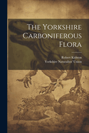 The Yorkshire Carboniferous Flora