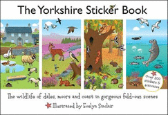 The Yorkshire Sticker Book: The Wildlife of Dales, Moors and Coast in Gorgeous Fold-Out Scenes