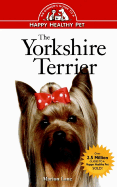 The Yorkshire Terrier: An Owner's Guide to a Happy Healthy Pet