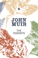 The Yosemite: John Muir's quest to preserve the wilderness