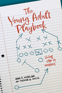 The Young Adult Playbook: Living Like it Matters