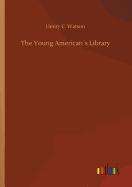 The Young American?s Library