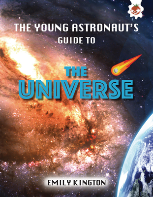 The Young Astronaut's Guide to the Universe - Kington, Emily