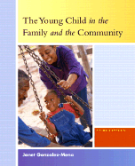 The Young Child in the Family and the Community - Gonzalez-Mena, Janet