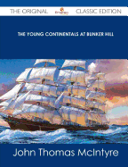 The Young Continentals at Bunker Hill - The Original Classic Edition