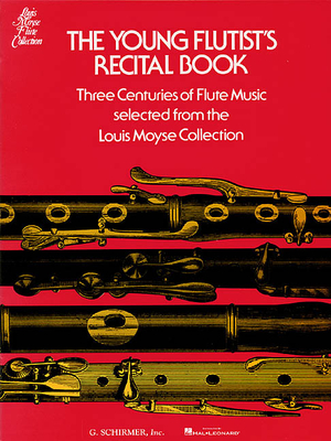The Young Flutist's Recital Book: Three Centuries of Flute Music - G Schirmer Inc (Creator)