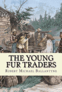 The Young Fur Traders (English Edition)