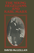 The Young Hegelians and Karl Marx