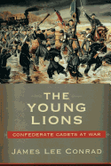 The Young Lions: Confederate Cadets at War