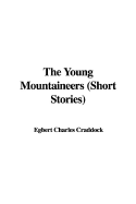 The Young Mountaineers (Short Stories) - Craddock, Egbert Charles